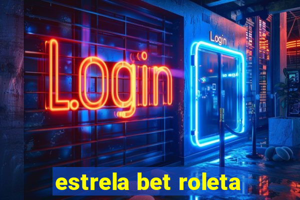 estrela bet roleta